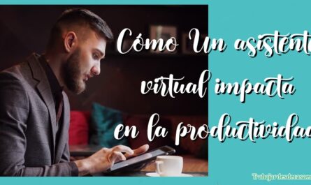 Cómo Un asistente virtual impacta en la productividad