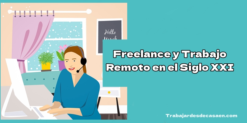 Freelance y Trabajo Remoto en el Siglo XXI