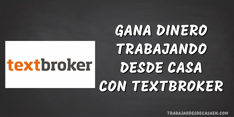 GANA DINERO TRABAJANDO DESDE CASA CON TEXTBROKER