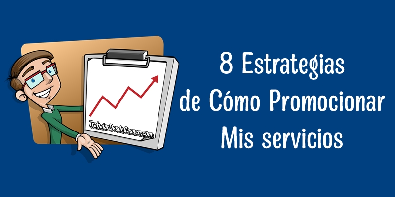 8 Estrategias de Cómo Promocionar Mis servicios