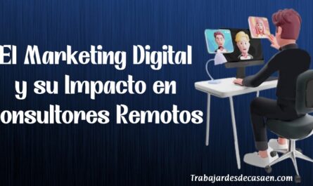 el Marketing Digital y su Impacto en Consultores Remotos