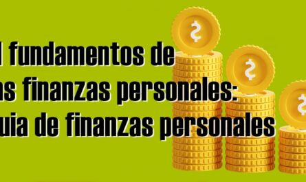 fundamentos de las finanzas personales: Guia de finanzas personales