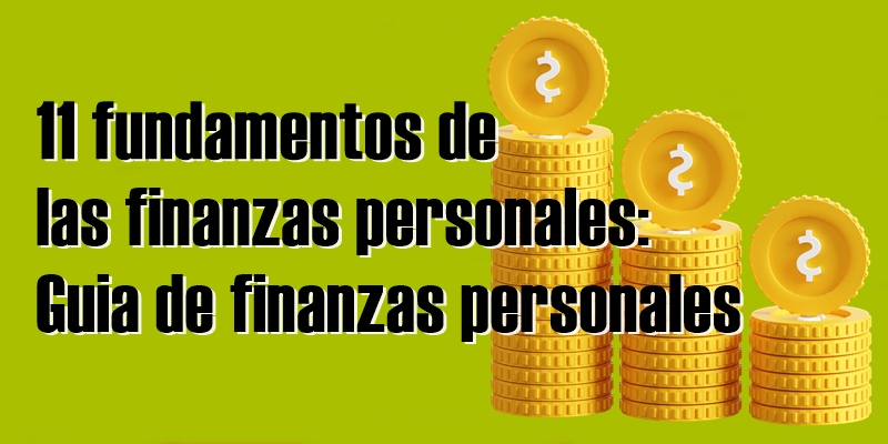 fundamentos de las finanzas personales: Guia de finanzas personales