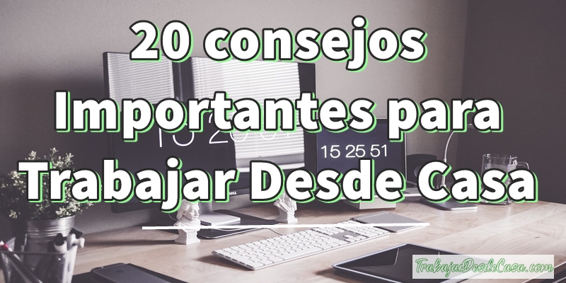 20 consejos Importantes para trabajar desde casa